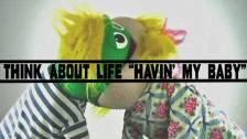 Think About Life 'Havin' My Baby' music video